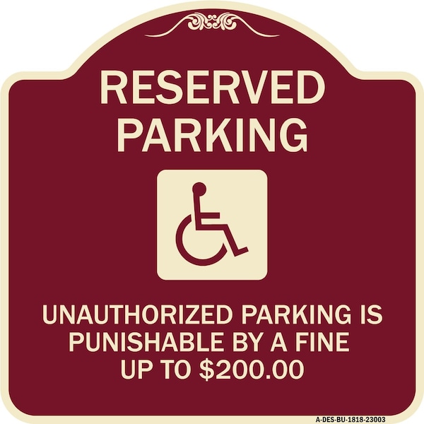 Reserved Parking Unauthorized Parking Is Punishable by A Fine Up to $200, A-DES-BU-1818-23003